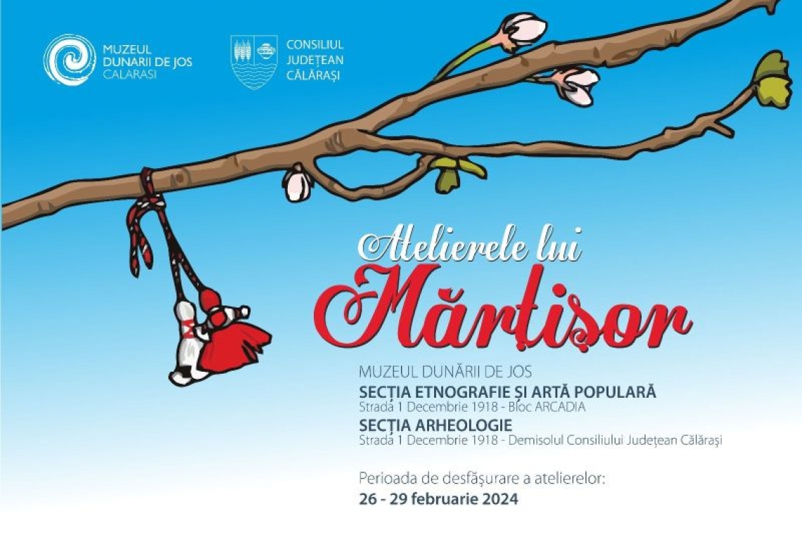 Muzeul Dunării de Jos | Atelierele lui Mărțișor: 26 – 29 februarie