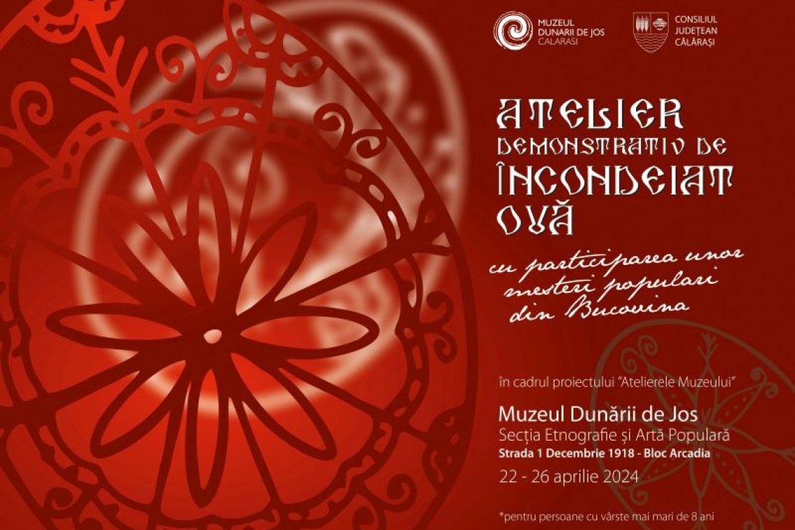 Muzeul Dunării de Jos | Atelier demonstrativ de încondeiat ouă: 22 – 26 aprilie 2024