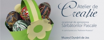 Muzeul Dunării de Jos | Atelier de creație: 22 – 26 aprilie