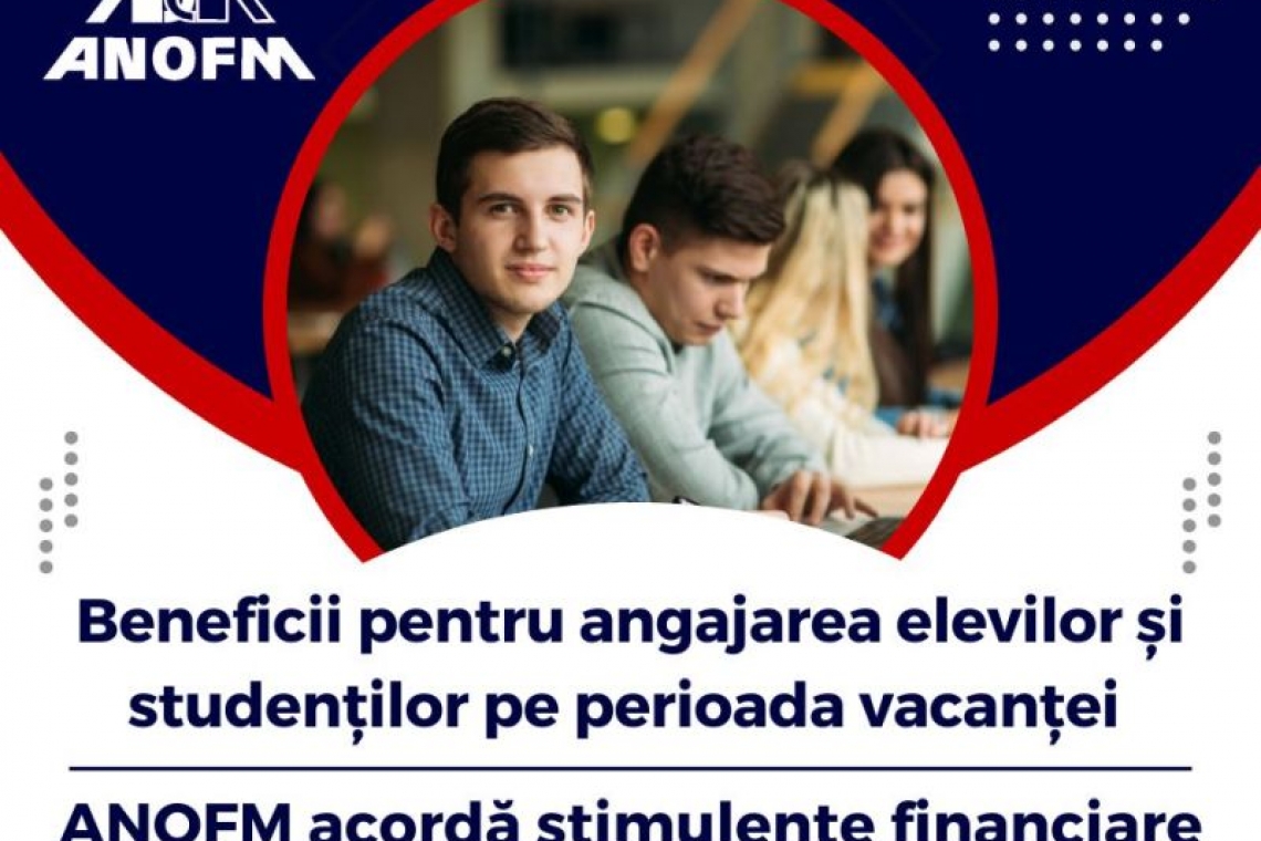 Stimulente pentru angajarea elevilor şi studenţilor pe perioada vacanţei
