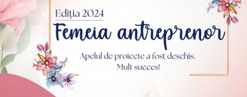 S-a dat startul înscrierilor în cadrul programului „Femeia Antreprenor”!