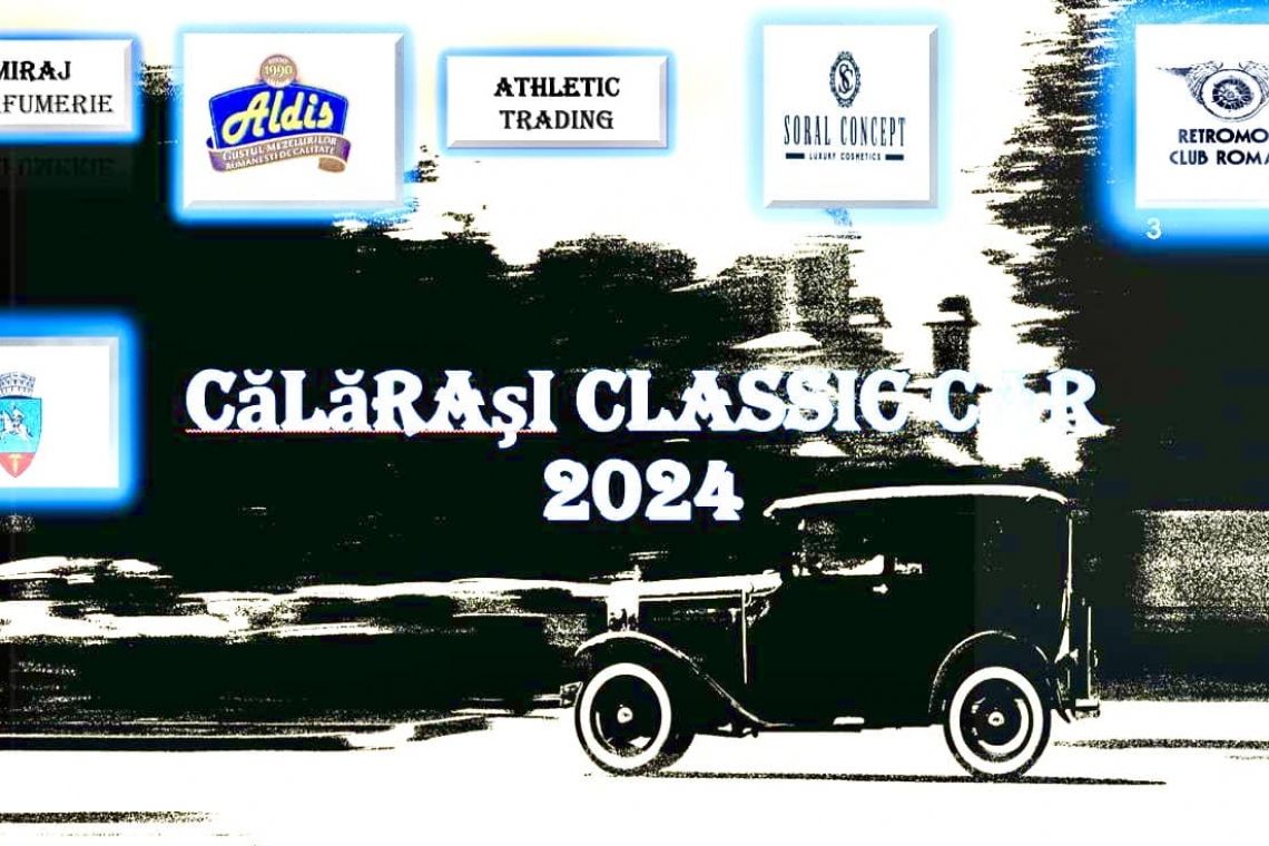 “Călărași Clasic Car 2024”