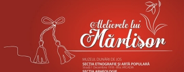 Atelierele lui Mărțișor la Muzeul Dunării de Jos 