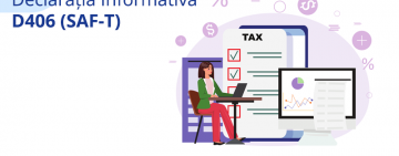 Vineri 28 februarie 2025 - termen limită pentru depunere a declarației informative SAF-T (D406)
