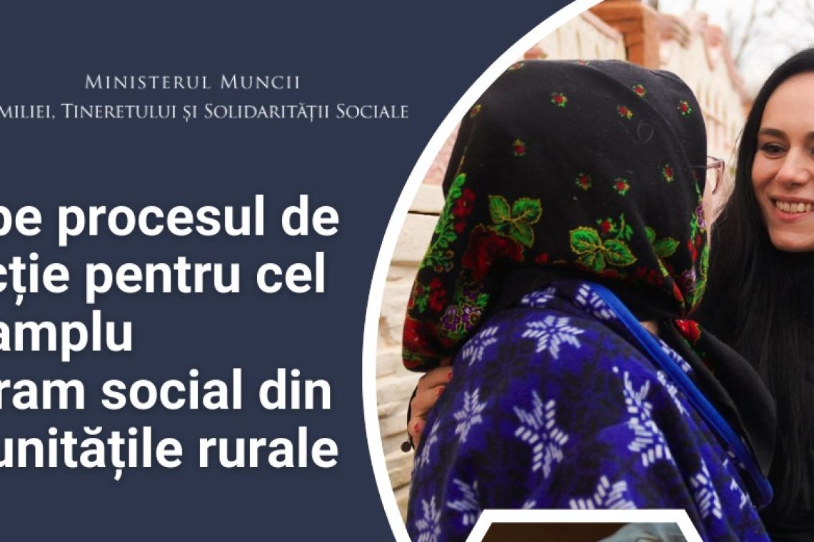 Începe procesul de selecție pentru cel mai amplu program social din comunitățile rurale: 2.000 de localități vor avea servicii integrate pentru asistență medicală, socială și consiliere școlară