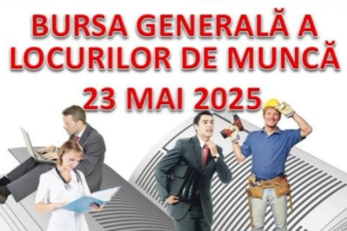 Bursa Generală a Locurilor de Muncă: 23 mai 2025 