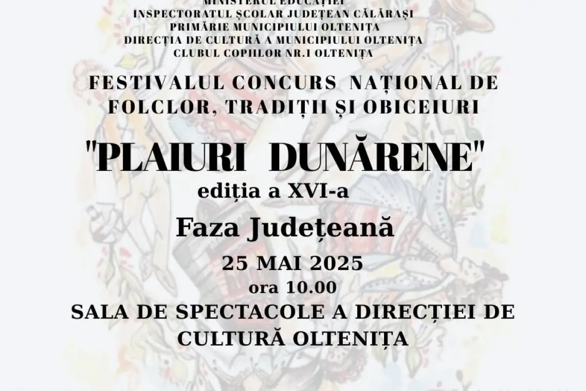 Oltenița | Festivalul-concurs național de folclor, tradiții și obiceiuri „Plaiuri Dunărene” – ediția a XVI-a, faza județeană: 25 mai 2025