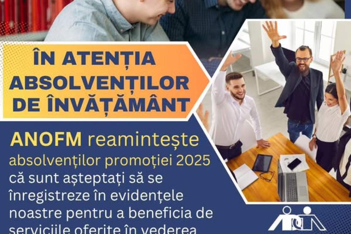 ANOFM | În atenţia absolvenţilor de învățământ