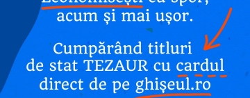 O nouă ediție TEZAUR: Investiții sigure, cu dobânzi neimpozabile de până la 7,85%